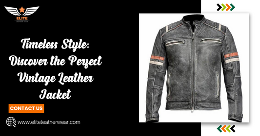 Timeless Style: Discover the Perfect Vintage Leather Jacket