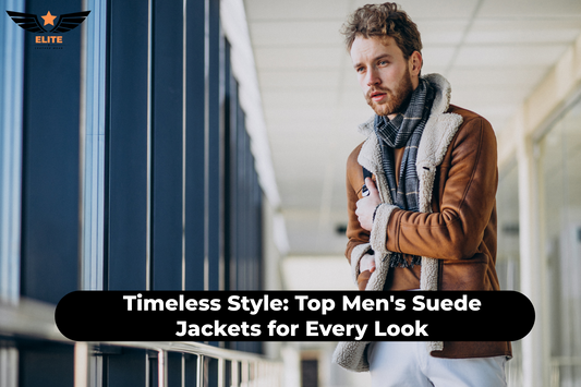 Timeless Style: Top Men's Suede Jackets for Every Look